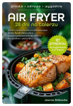 Air Fryer. 28 p&auml;eva taldrikul - Joanna Zielewska