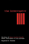 The Interrogator: The Story of Hanns-Joachim Scharff, Master Interrogator of the Luftwaffe, The Interrogator: The Story of Hanns-Joachim Scharff, Master Interrogator of the Luftwaffe