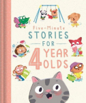 Five-Minute Stories for 4 Year Olds, Five-Minute Stories for 4 Year Olds