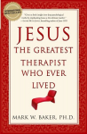 Jesus, the Greatest Therapist Who Ever Lived, Jesus, the Greatest Therapist Who Ever Lived