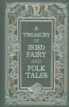Treasury of Irish Fairy and Folk Tales (Barnes & Noble Collectible Classics: Omnibus Edition)