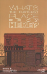 What's The Furthest Place From Here, Volume 1