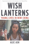 Wish Lanterns: Young Lives in New China Main Market Ed.