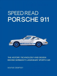 Speed Read Porsche 911: The History, Technology and Design Behind Germany's Legendary Sports Car, Volume 5
