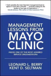 Management Lessons from Mayo Clinic: Inside One of the World's Most Admired Service Organizations