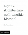 Light in Architecture: The Intangible Material