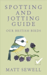 Spotting and Jotting Guide: Our British Birds
