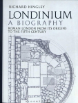 Londinium: A Biography: Roman London from its Origins to the Fifth Century