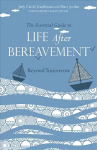 Essential Guide to Life After Bereavement: Beyond Tomorrow