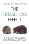 Hedgehog Effect - The Secrets of Building High Performance Teams: The Secrets of Building High Performance Teams