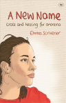 New Name: Grace and Healing for Anorexia