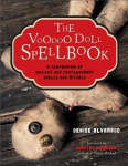 Voodoo Doll Spellbook: A Compendium of Ancient and Contemporary Spells and Rituals