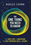 One Thing You Need to Know: The Simple Way to Understand the Most Important Ideas in Science