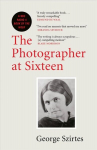 Photographer at Sixteen: A BBC RADIO 4 BOOK OF THE WEEK