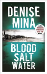 Blood, Salt, Water: An Alex Morrow Novel