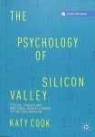 Psychology of Silicon Valley: Ethical Threats and Emotional Unintelligence in the Tech Industry 1st ed. 2020