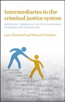Intermediaries in the Criminal Justice System: Improving Communication for Vulnerable Witnesses and Defendants