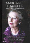 Margaret Thatcher: The Authorized Biography, Volume Three: Herself Alone