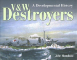 V & W Destroyers: A Developmental History