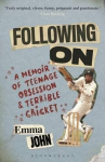 Following On: A Memoir of Teenage Obsession and Terrible Cricket