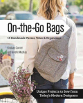 On-the-Go-Bags: 15 Handmade Purses, Totes and Organizers