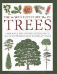 Trees, The World Encyclopedia of: A reference and identification guide to 1300 of the world's most significant trees New edition