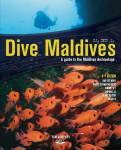 Dive Maldives: A Guide to the Maldives Archipelago 4th edition