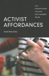 Activist Affordances: How Disabled People Improvise More Habitable Worlds