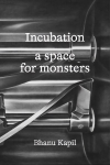 Incubation: a space for monsters New edition