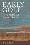 Early Golf: Royal Myths and Ancient Histories