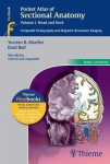Pocket Atlas Of Sectional Anatomy, Volume I: Head And Neck: Computed Tomography And Magnetic Resonance Imaging 4Th Edition, Volume 1, Head And Neck: Computed Tomography And Magnetic Resonance Imaging