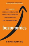 Bezonomics: How Amazon Is Changing Our Lives and What the World's Best Companies Are Learning from it
