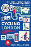 Cycling London: More than 40 great routes with detailed mapping 4th edition