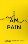I Am Pain: an addictive, gripping psychological thriller