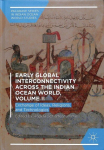 Early Global Interconnectivity across the Indian Ocean World, Volume II: Exchange of Ideas, Religions, and Technologies 1st ed. 2019