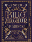 Story of King Arthur and His Knights (Barnes & Noble Collectible Classics: Children's Edition)