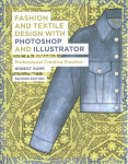 Fashion and Textile Design with Photoshop and Illustrator: Professional Creative Practice 2nd edition