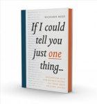 If I Could Tell You Just One Thing...: Encounters with Remarkable People and Their Most Valuable Advice Main
