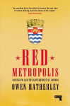 Red Metropolis: An Essay on the Government of London New edition