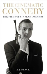 Cinematic Connery: The Films of Sir Sean Connery