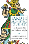 Tarot and the Archetypal Journey: The Jungian Path from Darkness to Light 2nd Revised edition