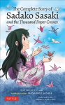 Complete Story of Sadako Sasaki: and the Thousand Paper Cranes