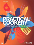 Practical Cookery for the Level 3 NVQ and VRQ Diploma, 6th edition 6th Revised edition