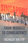 Singapore, Singapura: From Miracle to Complacency