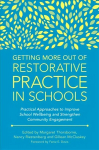 Getting More Out of Restorative Practice in Schools: Practical Approaches to Improve School Wellbeing and Strengthen Community Engagement