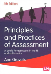 Principles and Practices of Assessment: A guide for assessors in the FE and skills sector 4th Revised edition