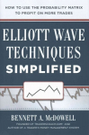 Elliot Wave Techniques Simplified: How to Use the Probability Matrix to Profit on More Trades: How to Use the Probability Matrix to Profit on More Trades
