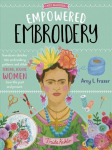 Empowered Embroidery: Transform sketches into embroidery patterns and stitch strong, iconic women from the past and present, Volume 3