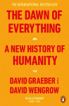 Dawn of Everything: A New History of Humanity