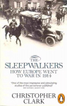 Sleepwalkers: How Europe Went to War in 1914